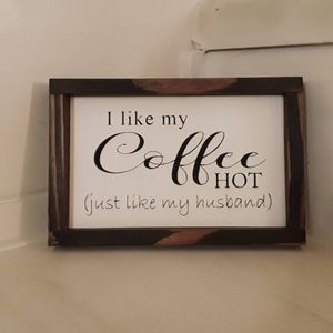 Coffee Bar Sign, I like my Coffee hot just like my husband